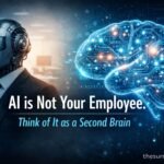 AI is Not Your Employee. Think of It as a Second Brain